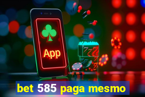 bet 585 paga mesmo
